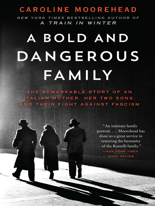 Title details for A Bold and Dangerous Family by Caroline Moorehead - Wait list